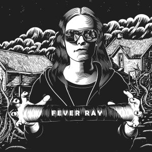 Fever Ray Album
