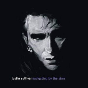 Justin Sullivan - Navigating by the Stars